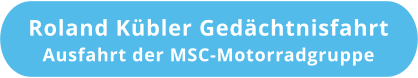 Roland Kübler Gedächtnisfahrt Ausfahrt der MSC-Motorradgruppe