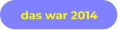 das war 2014